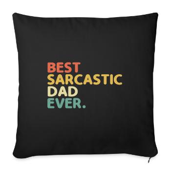 Best Sarcastic Dad Ever Sarcasm Sarcastic - Sofa pillowcase 17,3'' x 17,3'' (45 x 45 cm) - black - Front