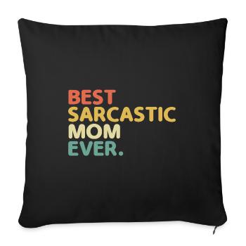 Best Sarcastic Mom Ever Sarcasm Sarcastic - Sofa pillowcase 17,3'' x 17,3'' (45 x 45 cm) - black - Front