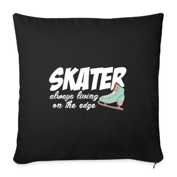 Skater Always Living On The Edge Figure Skater Ice - Sofakissenbezug 45 x 45 cm - Schwarz - Vorne