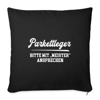 Parkettleger Meister Parkettlegermeister Chef - Sofakissenbezug 45 x 45 cm - Schwarz - Vorne