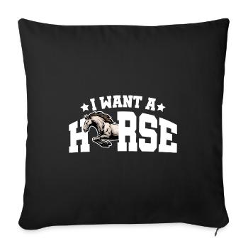 I Want A Horse Horse Rider Equestrian Horse Lover - Sofakissenbezug 45 x 45 cm - Schwarz - Vorne