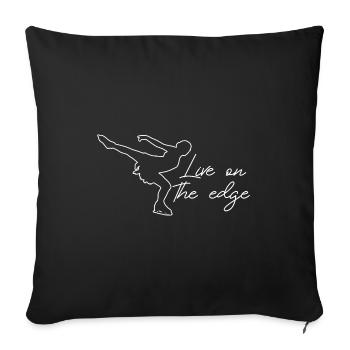 Live On The Edge Ice Skating Figure Skater Winter - Sofakissenbezug 45 x 45 cm - Schwarz - Vorne