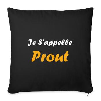 Je s'appelle prout - Housse de coussin décorative 45 x 45 cm - noir - Devant