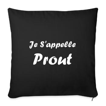Je s'appelle prout - Housse de coussin décorative 45 x 45 cm - noir - Devant