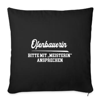 Ofenbauerin Meisterin Ofenbauermeisterin Ofenbauer - Sofakissenbezug 45 x 45 cm - Schwarz - Vorne