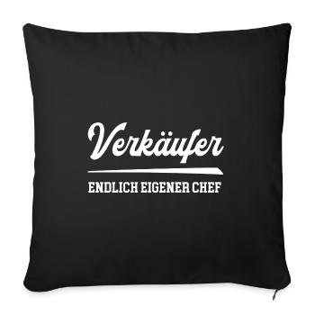 Verkäufer Endlich Chef Verkauf Einzelhandel - Sofakissenbezug 45 x 45 cm - Schwarz - Vorne