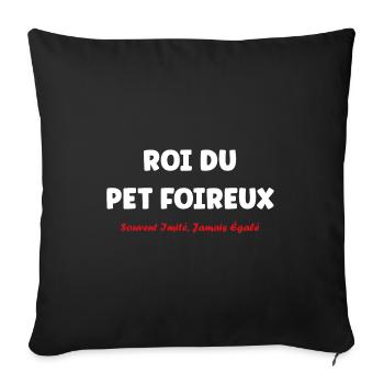 Roi du pet foireux - Housse de coussin décorative 45 x 45 cm - noir - Devant