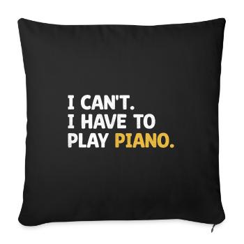 Je ne peux pas, je dois jouer d’un instrument de piano Pianiste Mu - Housse de coussin décorative 45 x 45 cm - noir - Devant
