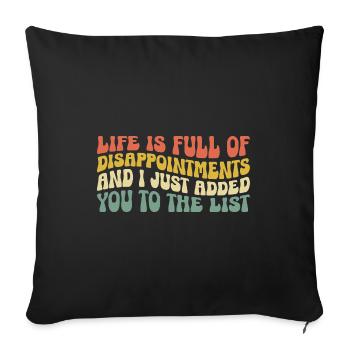 La vie est pleine de déceptions et je viens d’ajouter - Housse de coussin décorative 45 x 45 cm - noir - Devant