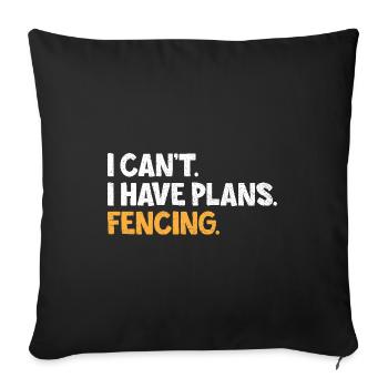 I Can't I Have Plans Fencing Sword Epee Fencer - Sofa pillowcase 17,3'' x 17,3'' (45 x 45 cm) - black - Front