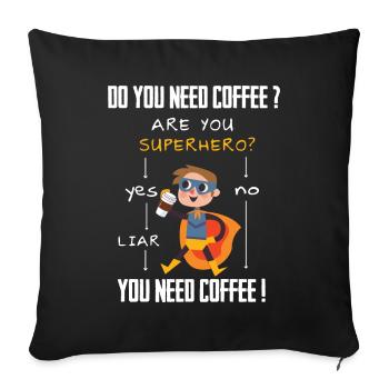 Coffee Superhero Question Addicted Liar Caffeine - Sofa pillowcase 17,3'' x 17,3'' (45 x 45 cm) - black - Front