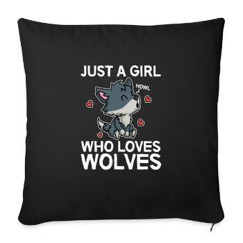 Just A Girl Who Loves Wolves Wölfe Wolf Kostüm - Sofakissenbezug 45 x 45 cm - Schwarz - Vorne