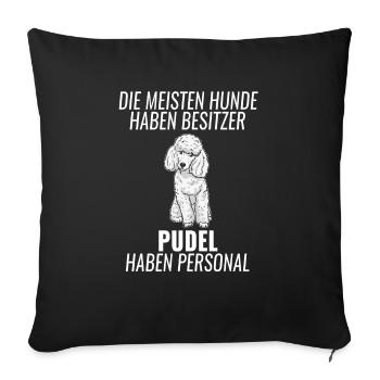 Pudel Personal Hunde Hundehalter Geschenk - Sofakissenbezug 45 x 45 cm - Schwarz - Vorne