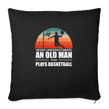 Never Underestimate An Old Man Who Play Basketball - Sofa pillowcase 17,3'' x 17,3'' (45 x 45 cm) - black - Front