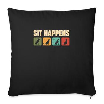 Sit Happens Hund Huntetrainer Hundeschule - Sofakissenbezug 45 x 45 cm - Schwarz - Vorne