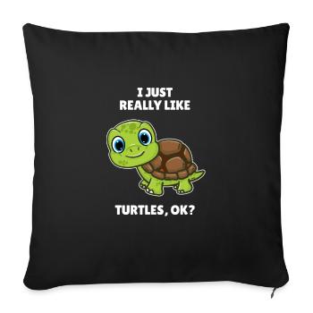 Sea Turtle Lover Gift I Just Really Like Turtles - Sofa pillowcase 17,3'' x 17,3'' (45 x 45 cm) - black - Front