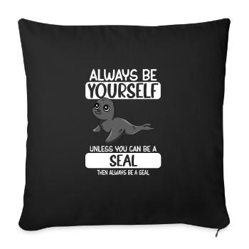 Robbe soyez toujours vous-même à moins que vous ne puissiez être un phoque - Housse de coussin décorative 45 x 45 cm - noir - Devant