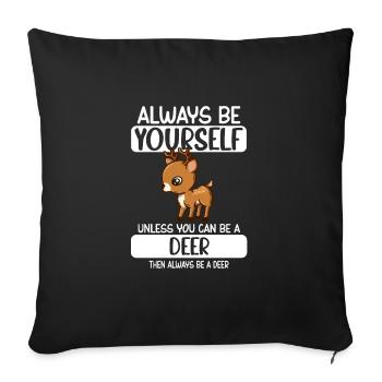 Reh Soyez toujours vous-même à moins que vous ne puissiez être un cerf - Housse de coussin décorative 45 x 45 cm - noir - Devant