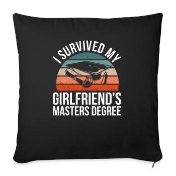I Survived My Girlfriend Master Degree Graduation - Sofa pillowcase 17,3'' x 17,3'' (45 x 45 cm) - black - Front