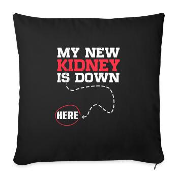 My New Kidney Is Down Here Funny Organ Recipient - Sofa pillowcase 17,3'' x 17,3'' (45 x 45 cm) - black - Front