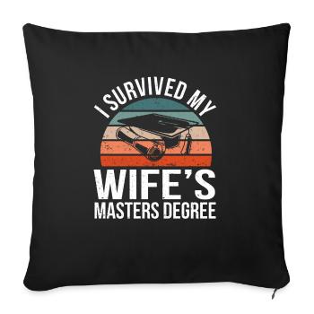 I Survived My Wife's Master Degree Graduation - Sofa pillowcase 17,3'' x 17,3'' (45 x 45 cm) - black - Front