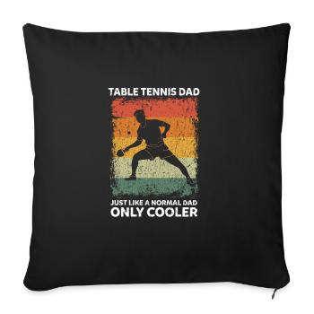 Table Tennis Dad Like A Normal Dad Only Cooler - Sofa pillowcase 17,3'' x 17,3'' (45 x 45 cm) - black - Front