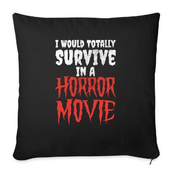 I Would Totally Survive In Horror Movie Halloween - Sofa pillowcase 17,3'' x 17,3'' (45 x 45 cm) - black - Front