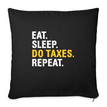 Eat Sleep Taxes Repeat Funny Accountant Accounting - Sofa pillowcase 17,3'' x 17,3'' (45 x 45 cm) - black - Front