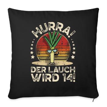 14. Geburtstag Hurra Der Lauch Wird 14 - Sofakissenbezug 45 x 45 cm - Schwarz - Vorne