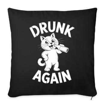 Drunk Again - Funny Cat T-Shirt - Sofa pillowcase 17,3'' x 17,3'' (45 x 45 cm) - black - Front