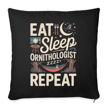 Eat sleep ornithologist repeat - Sofa pillowcase 17,3'' x 17,3'' (45 x 45 cm) - black - Front