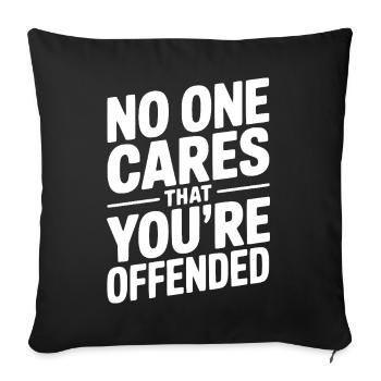 Personne ne se soucie que tu sois offensé - Housse de coussin décorative 45 x 45 cm - noir - Devant