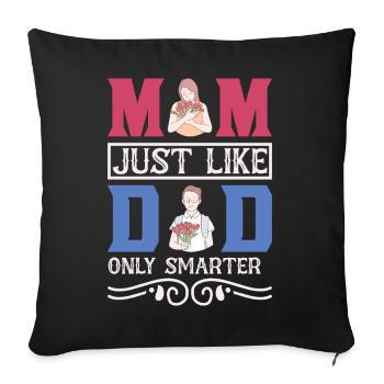 Cadeau drôle de maman – Comme papa, mais avec un t-shirt plus malin - Housse de coussin décorative 45 x 45 cm - noir - Devant