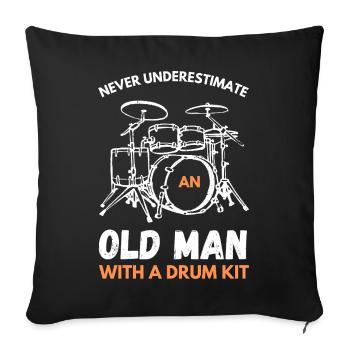 Never Underestimate An Old Man With A Drum Kit - Sofa pillowcase 17,3'' x 17,3'' (45 x 45 cm) - black - Front