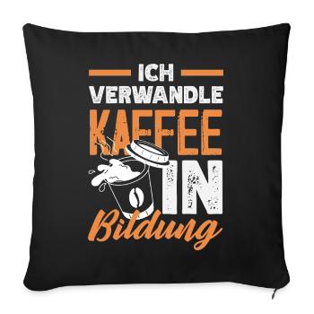 Kaffee In Bildung Lehrer - Sofakissenbezug 45 x 45 cm - Schwarz - Vorne