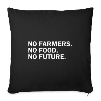 No Farmers. No Food. No Future. - Sofa pillowcase 17,3'' x 17,3'' (45 x 45 cm) - black - Front