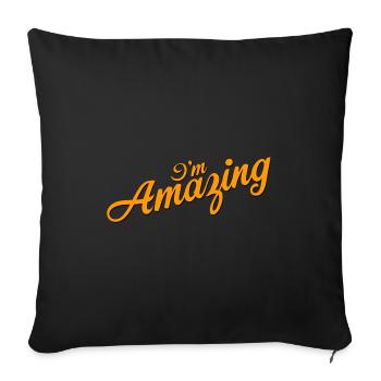 I'm Amazing - Sofa pillowcase 17,3'' x 17,3'' (45 x 45 cm) - black - Front