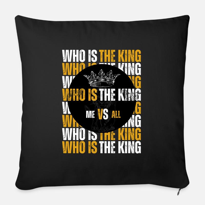 Qui est le roi ? Moi contre Tout Qui est le roi? - Housse de coussin décorative 45 x 45 cm - noir