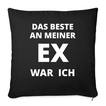 Das Beste an meiner Ex war ich Spruch - Sofakissenbezug 45 x 45 cm - Schwarz - Vorne
