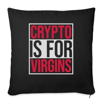 crypto is for virgins - Sofa pillowcase 17,3'' x 17,3'' (45 x 45 cm) - black - Front