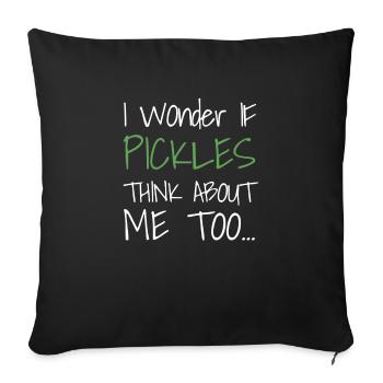 I Wonder If PICKLES Think About Me Too... - Sofa pillowcase 17,3'' x 17,3'' (45 x 45 cm) - black - Front