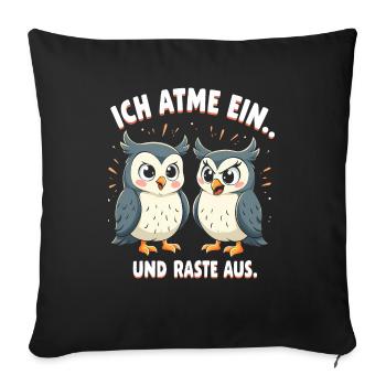 ich atme ein und raste aus lustige - Sofakissenbezug 45 x 45 cm - Schwarz - Vorne