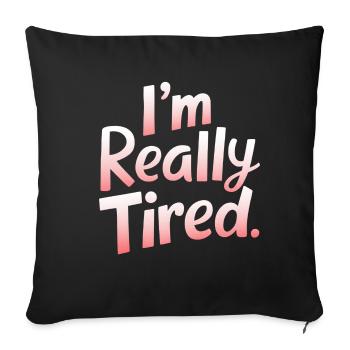 I'm Really Tired 9 - Sofakissenbezug 45 x 45 cm - Schwarz - Vorne