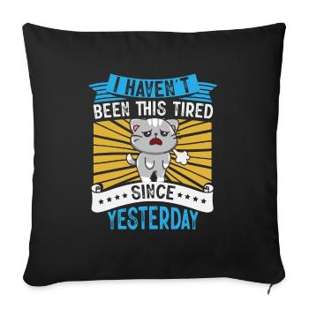 Je n’ai pas été aussi fatigué depuis hier - Housse de coussin décorative 45 x 45 cm - noir - Devant
