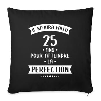 Anniversaire 25 ans - Atteindre la perfection - Housse de coussin décorative 45 x 45 cm - noir - Devant