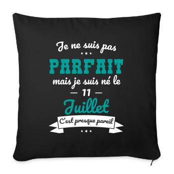 Anniversaire - Pas parfait mais né le 11 Juillet - Housse de coussin décorative 45 x 45 cm - noir - Devant