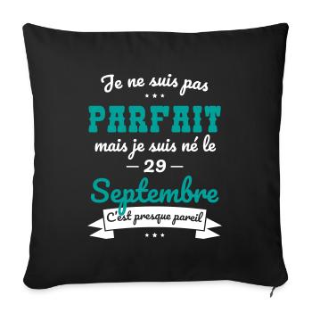 Anniversaire - Pas parfait mais né le 29 Septembre - Housse de coussin décorative 45 x 45 cm - noir - Devant