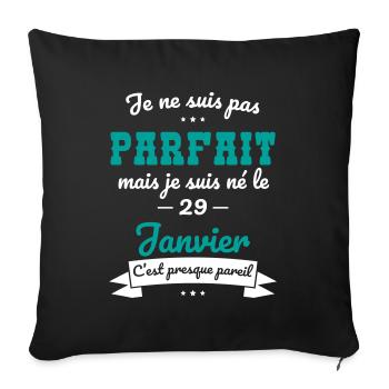 Anniversaire - Pas parfait mais né le 29 Janvier - Housse de coussin décorative 45 x 45 cm - noir - Devant
