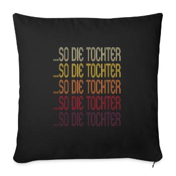 So die Tochter Retro Mutter Vater Spruch Geschenk - Sofakissenbezug 45 x 45 cm - Schwarz - Vorne