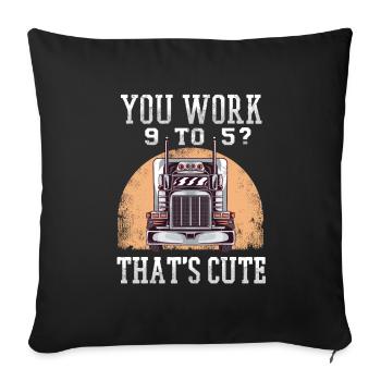 Trucker work funny quote - Sofa pillowcase 17,3'' x 17,3'' (45 x 45 cm) - black - Front